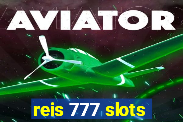 reis 777 slots